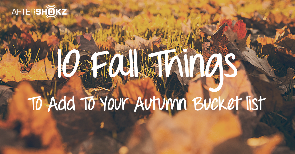 10 Fall Things to Add to Your Autumn Bucket List