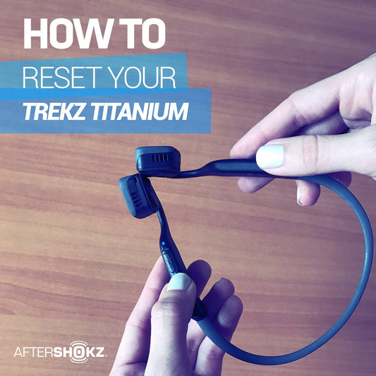 User Guide:How to Reset Your Titanium Open-Ear Headphones