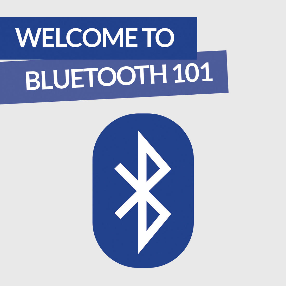 Hello Bluetooth Welcome to Bluetooth 101