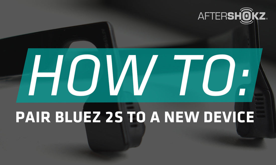 How To Pair Bluez 2S To A New Device