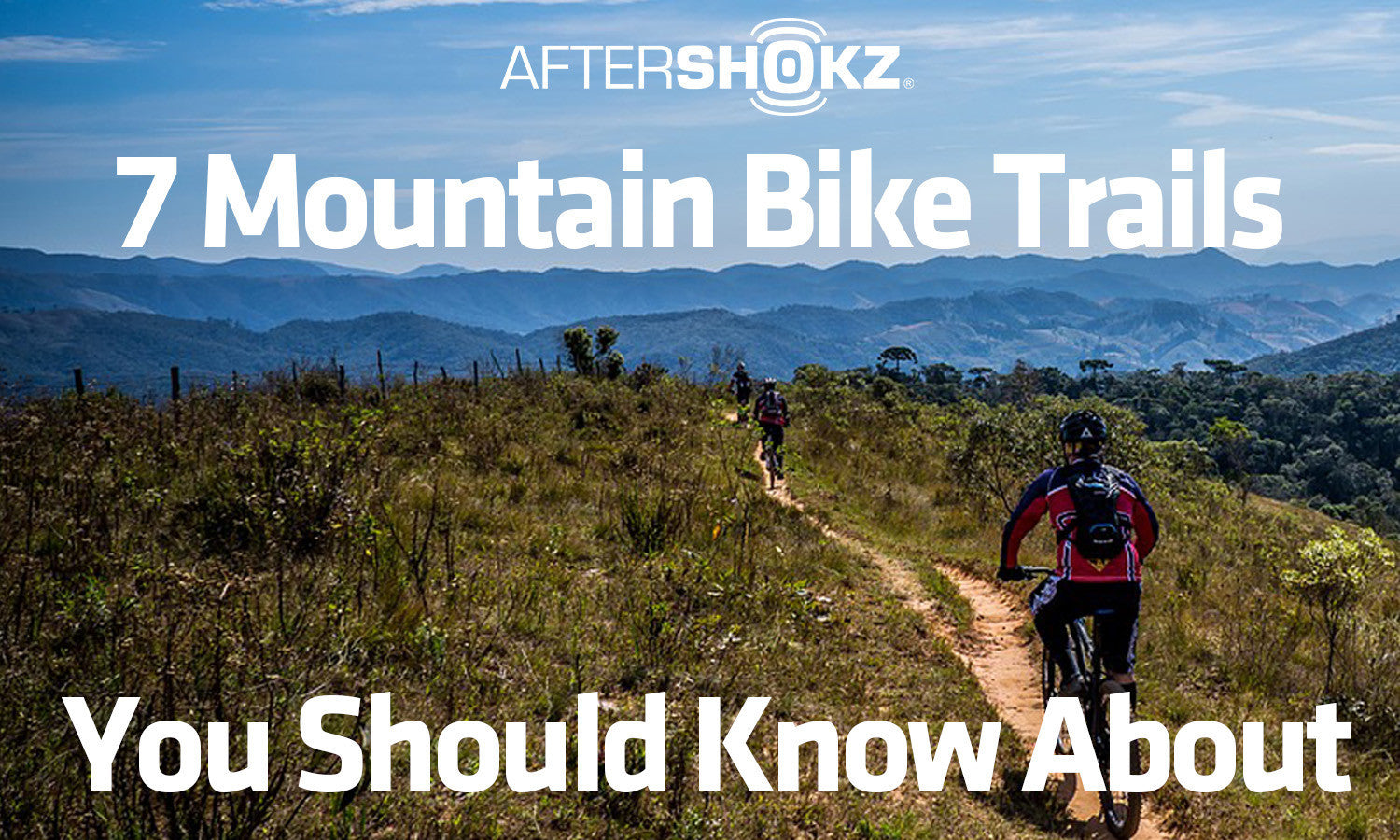7 Mountain Bike Trails You Should Know About