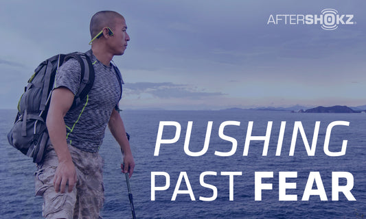 Pushing Past Fear