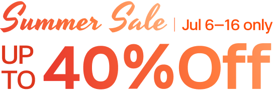 Summer Sale – Up to 40% off, Jul 6–16 only